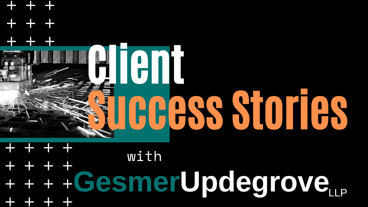 Client Success Stories Nested Bean Gesmer Updegrove LLP