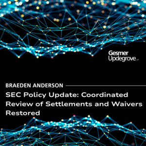 SEC Policy Update: Coordinated Review of Settlements and Waivers Restored