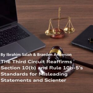 The Third Circuit Reaffirms Section 10(b) and Rule 10b-5’s Standards for Misleading Statements and Scienter